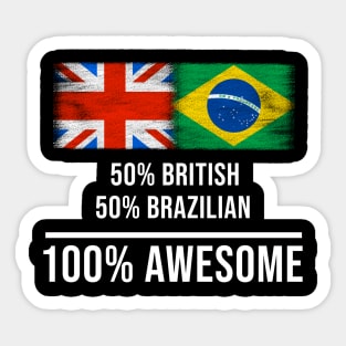 50% British 50% Brazilian 100% Awesome - Gift for Brazilian Heritage From Brazil Sticker